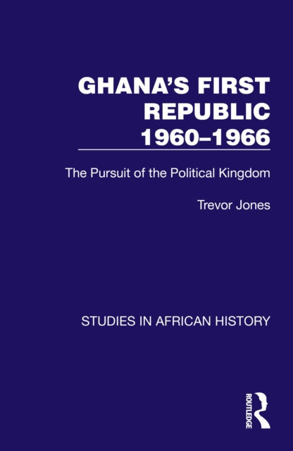 Book cover of: Ghana's First Republic 1960-1966