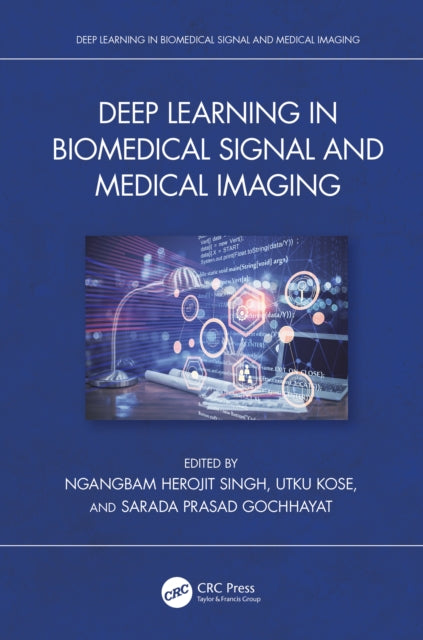 Book cover of: Deep Learning in Biomedical Signal and Medical Imaging. By: Ngangbam Herojit Singh