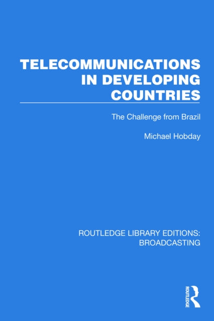 Book cover of: Telecommunications in Developing Countries. By: Michael Hobday