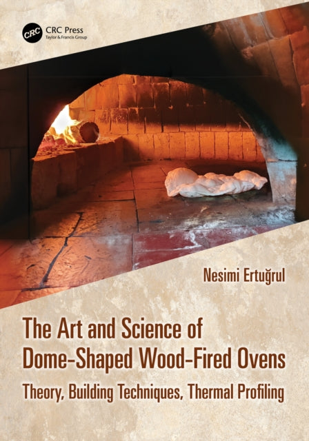 Book cover of: Art and Science of Dome-Shaped Wood-Fired Ovens. By: Nesimi Ertuğrul