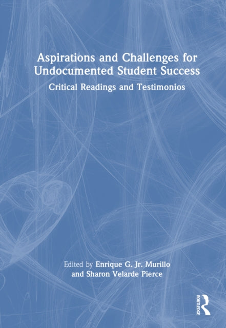 Book cover of: Aspirations and Challenges for Undocumented Student Success