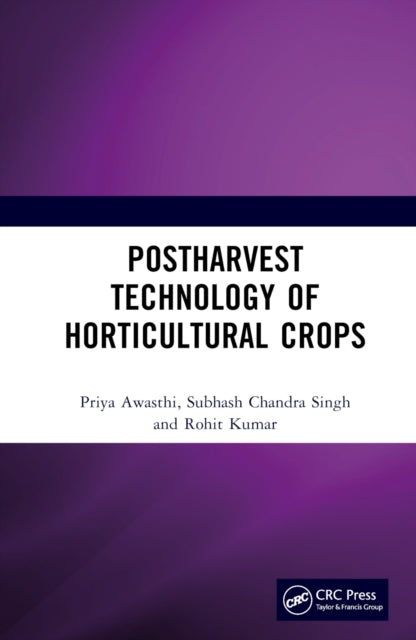 Book cover of: Postharvest Technology of Horticultural Crops. By: Priya Awasthi