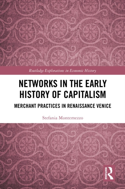 Book cover of: Networks in the Early History of Capitalism. By: Stefania Montemezzo