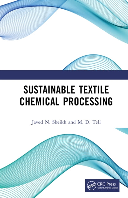 Book cover of: Sustainable Textile Chemical Processing. By: Javed Sheikh