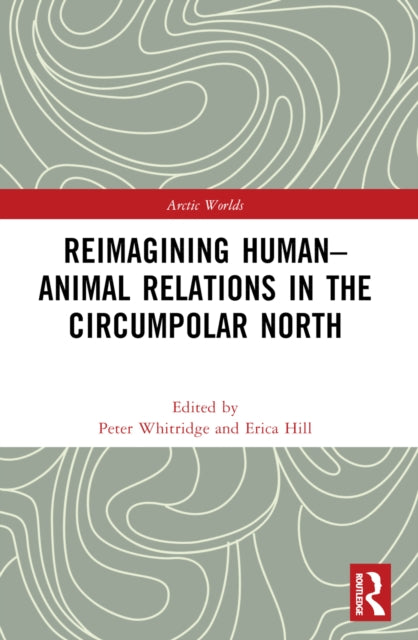 Book cover of: Reimagining Human-Animal Relations in the Circumpolar North