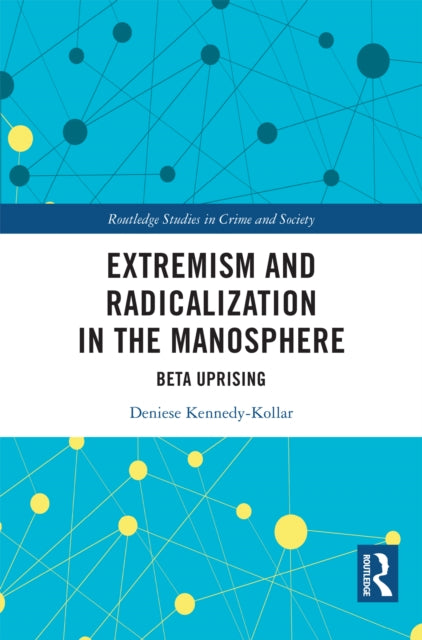Book cover of: Extremism and Radicalization in the Manosphere