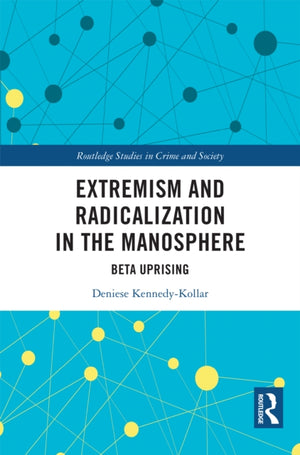 Extremism and Radicalization in the Manosphere