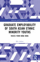 Book cover of: Graduate Employability of South Asian Ethnic Minority Youths. By: Bibi Arfeen