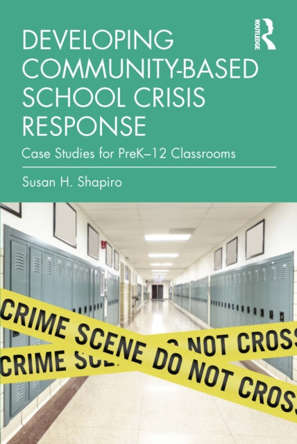 Book cover of: Developing Community-Based School Crisis Response. By: Susan H. Shapiro