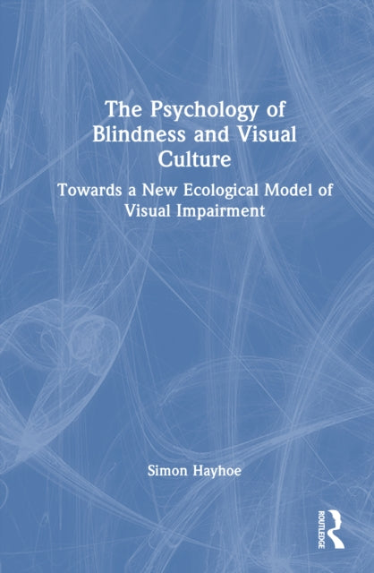 Book cover of: Psychology of Blindness and Visual Culture