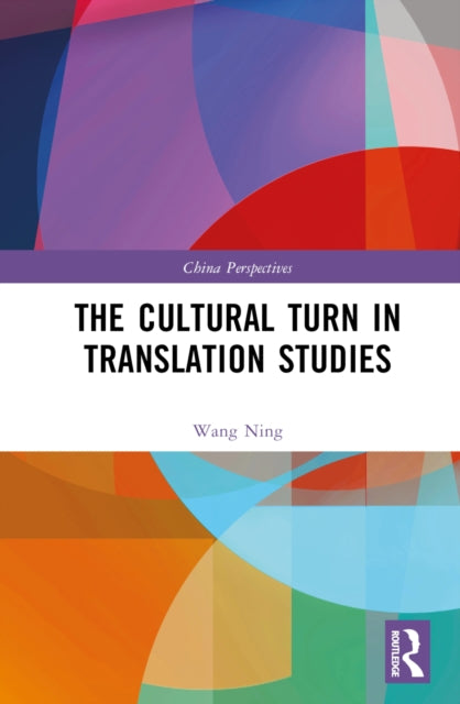 Book cover of: Cultural Turn in Translation Studies. By: Wang Ning