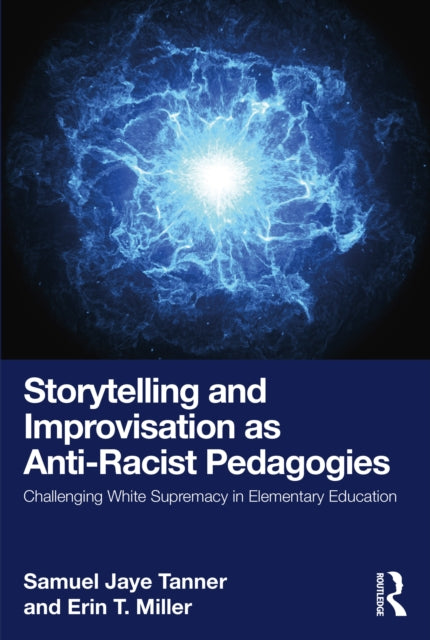 Book cover of: Storytelling and Improvisation as Anti-Racist Pedagogies