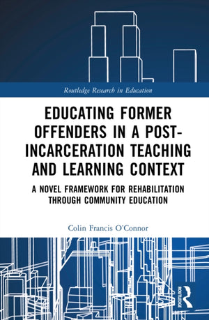 Educating Former Offenders in a Post-incarceration Teaching and Learning Context