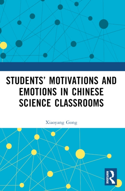 Book cover of: Students’ Motivations and Emotions in Chinese Science Classrooms