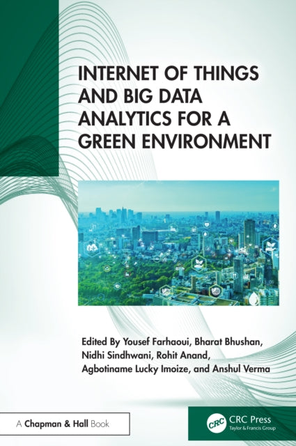 Book cover of: Internet of Things and Big Data Analytics for a Green Environment. By: Yousef Farhaoui