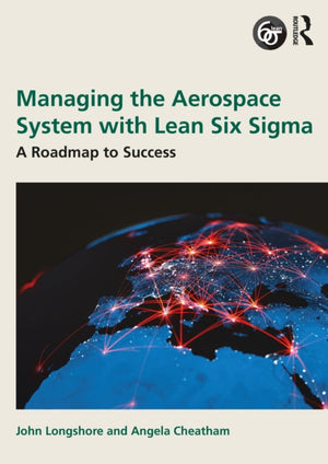 Managing the Aerospace System with Lean Six Sigma