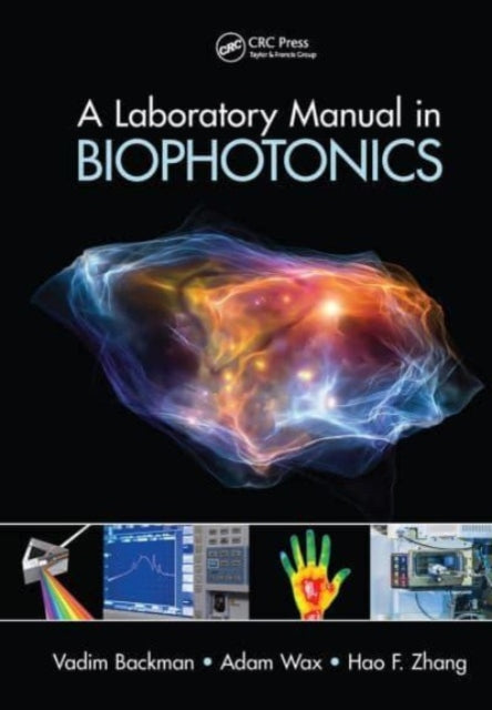Book cover of: Laboratory Manual in Biophotonics. By: Vadim Backman