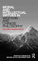 Book cover of: Moral and Intellectual Virtues in Western and Chinese Philosophy. By: Chienkuo Mi