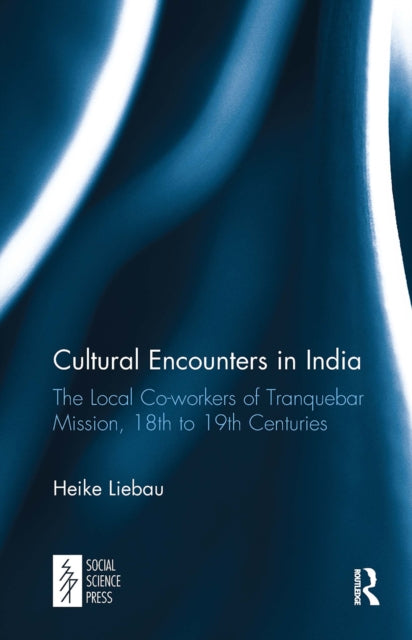 Book cover of: Cultural Encounters in India. By: Heike Liebau