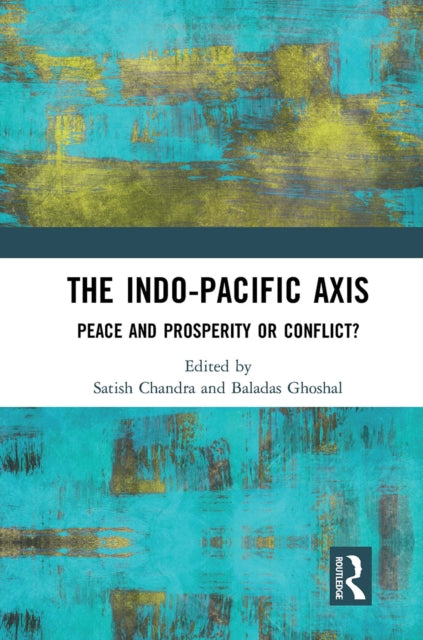 Book cover of: Indo-Pacific Axis. By: Satish Chandra