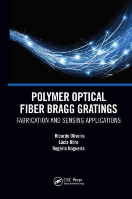 Book cover of: Polymer Optical Fiber Bragg Gratings. By: Ricardo Oliveira