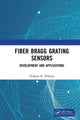 Book cover of: Fiber Bragg Grating Sensors: Development and Applications. By: Hisham K. Hisham