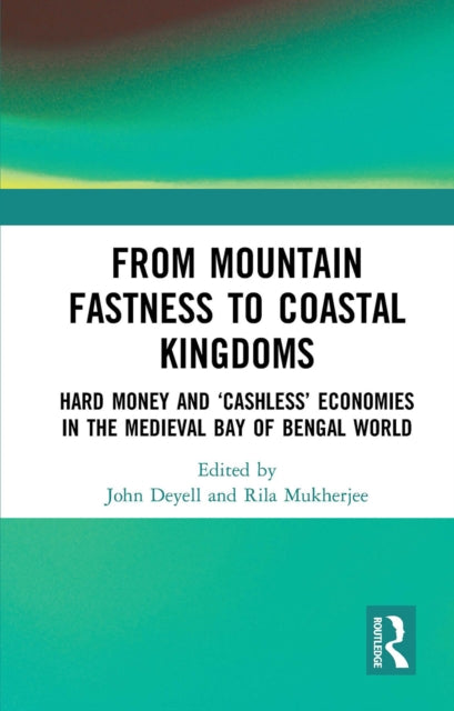 Book cover of: From Mountain Fastness to Coastal Kingdoms. By: John S. Deyell