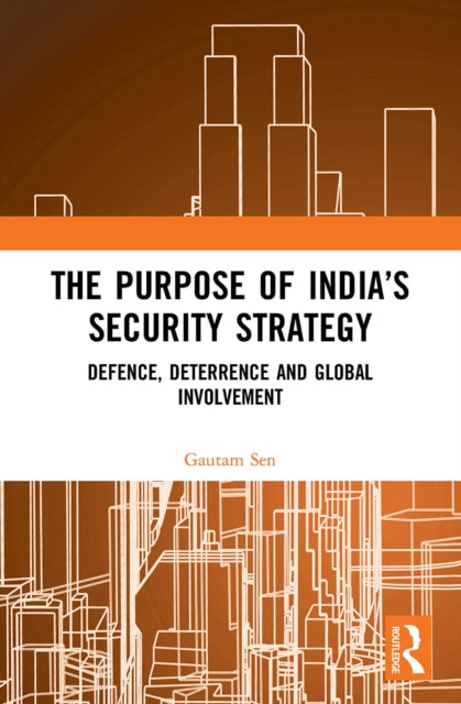 Book cover of: Purpose of India’s Security Strategy. By: Gautam Sen