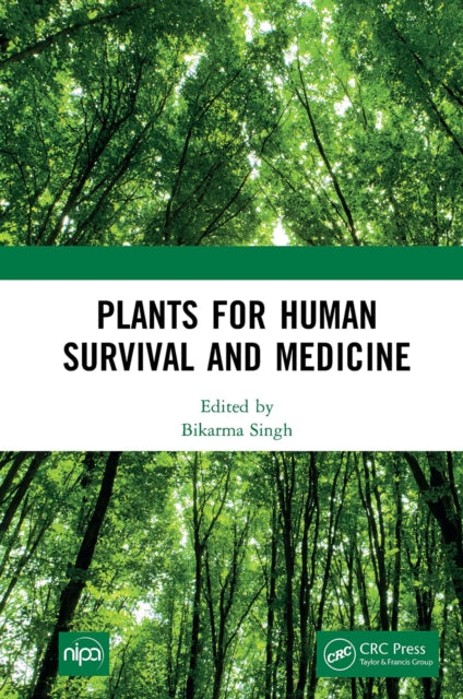Book cover of: Plants for Human Survival and Medicine. By: Bikarma Singh