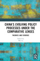 Book cover of: China’s Evolving Policy Processes under the Comparative Lenses. By: Wei Li