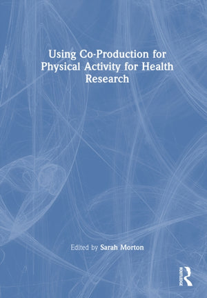 Using Co-Production for Physical Activity for Health Research