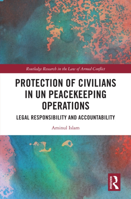 Book cover of: Protection of Civilians in UN Peacekeeping Operations