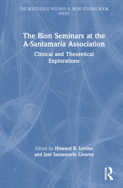 Book cover of: Bion Seminars at the A-Santamaria Association