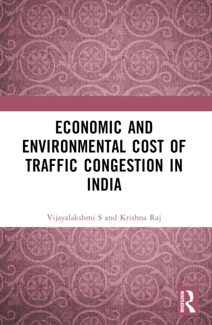 Book cover of: Economic and Environmental Cost of Traffic Congestion in India. By: Vijayalakshmi S