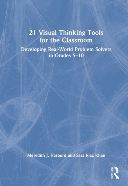 Book cover of: 21 Visual Thinking Tools for the Classroom. By: Meredith J. Harbord