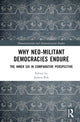 Book cover of: Why Neo-Militant Democracies Endure. By: Joanna Rak