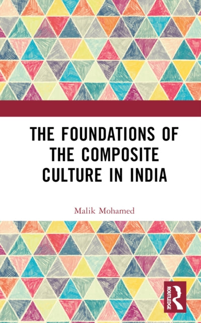 Book cover of: Foundations of the Composite Culture in India. By: Malik Mohamed