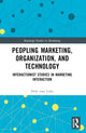 Book cover of: Peopling Marketing, Organization, and Technology. By: Dirk Vom Lehn