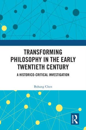Transforming Philosophy in the Early Twentieth Century