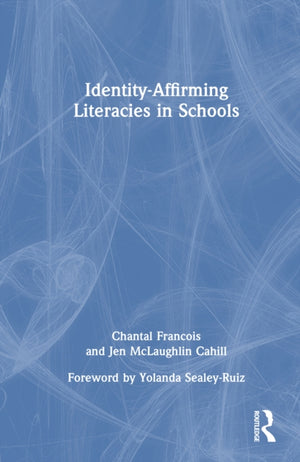 Identity-Affirming Literacies in Schools