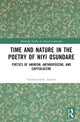 Book cover of: Time and Nature in the Poetry of Niyi Osundare. By: Chukwunwike Anolue
