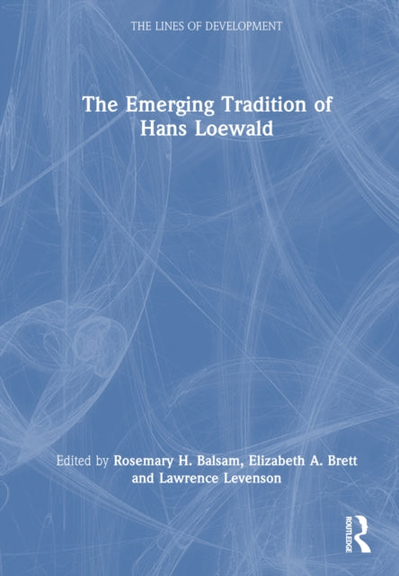 The Emerging Tradition of Hans Loewald