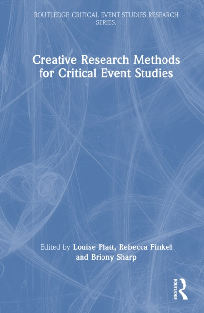 Book cover of: Creative Research Methods for Critical Event Studies