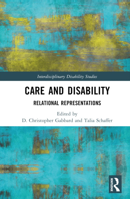 Book cover of: Care and Disability. By: D. Christopher Gabbard