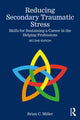 Book cover of: Reducing Secondary Traumatic Stress. By: Brian C. Miller