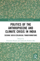 Book cover of: Politics of the Anthropocene and Climate Crisis in India