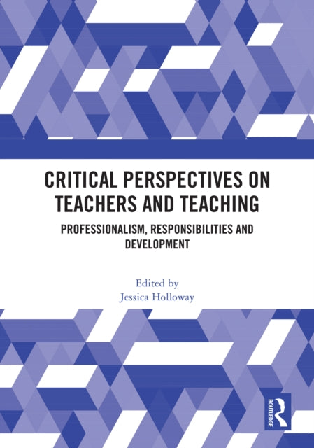 Book cover of: Critical Perspectives on Teachers and Teaching. By: Jessica Holloway