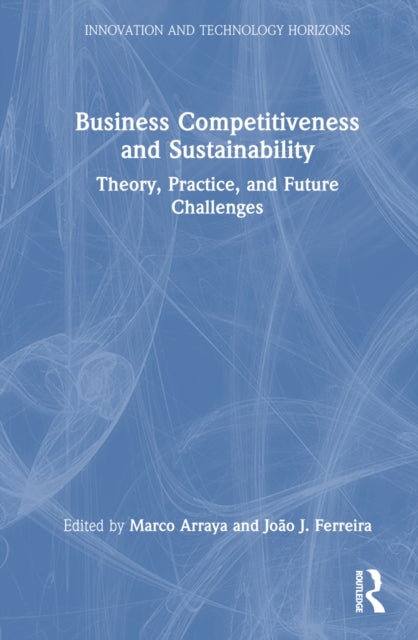Book cover of: Business Competitiveness and Sustainability. By: Marco Arraya