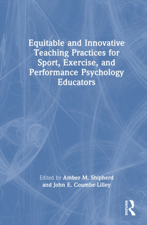 Equitable and Innovative Teaching Practices for Sport, Exercise, and Performance Psychology Educators