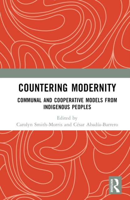 Book cover of: Countering Modernity. By: Carolyn Smith-Morris